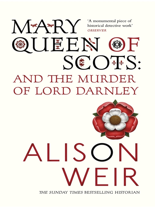 Title details for Mary Queen of Scots by Alison Weir - Wait list